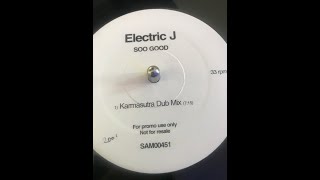 Electric J - Soo Good (Kamasutra Dub Mix)