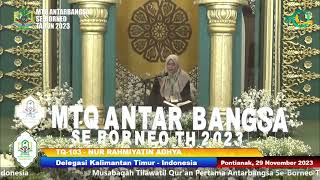 Nur Rahmiyatin Adhya (KALTIM) || MTQ PERTAMA ANTARBANGSA SE-BORNEO TAHUN 2023