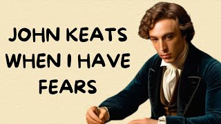 John Keats When I have Fears | Analysis & Summary