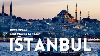 6 PLACES IN ISTANBUL THAT YOU NEED TO KNOW/ Istanbul Travel Areas and Places