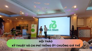 HỘI THẢO "KỸ THUẬT VÀ CHI PHÍ TRỒNG ỚT CHUÔNG GIÁ THỂ | FINOM - RIJK ZWAAN