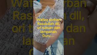 wafaq sorban Rosulullah saw dan lain2,  ori tulisan dan lampahan Guru... zuriat Syeh..