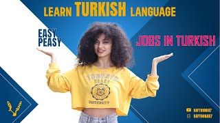 How To Say jobs In Turkish With Meanings Of English/Easy Peasy Whit kimi