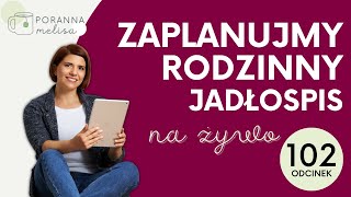 #PorannaMelisa 102: Planujemy jadłospis na żywo