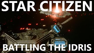 Star Citizen 3.24.3 Battling the Idris - LIVE STREAM