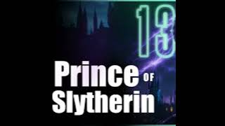 Harry Potter and the Prince of Slytherin - Chapter 13