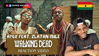 🇬🇭Ghanaian reacts to NIGERIAN SUPERSTARS Ayox- WALKING DEAD feat. Zlatan Ibile (OFFICIAL VIDEO)