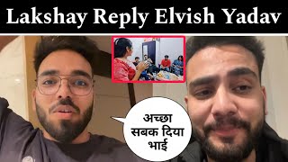 Lakshay Reply Elvish Yadav Against Shivani kumari