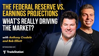 Federal Reserve vs. Earnings Projections: What's Really Driving the Market?