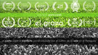 El grano que divide | DOCUMENTAL | agroquímicos y soja transgénica en Paraguay