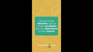 Suas decisoes determinam o seu futuro