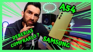 DEBERIAS COMPRARLO ? | SAMSUNG GALAXY A54 | Te cuento TODAS LAS VERDADES !