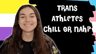 TRANS ATHLETES CHILL OR NAH?