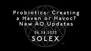 Probiotics: Creating a Haven or Havoc? New AO Updates