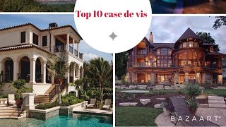 Top 10 case in care ti-ai dori sa locuiesti . 🏦