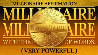 Millionaire Affirmation - Repeat THESE POWERFUL WORDS to Attract Richest