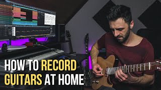 The Easiest Way To Record Guitars At Home