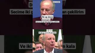 Muharrem İnce : iki ay önce, gerekirse son iki gün kala  adaylıktan vazgeçebilirim....