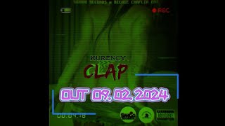 Kurency - Clap [ Offical Audio ] (Promo Video)