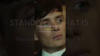 Stand For What Is Right…🔥| Thomas Shelby Quotes |