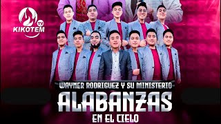 WAYNER RODRIGUEZ | SU MINISTERIO ALABANZAS EN EL CIELO|| NOCHES DE ADORACION 2023