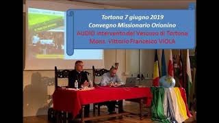 AUDIO intervento S E  Mons  VIOLA   Convegno Missionario Orionino Tortona   7 giugno 2019