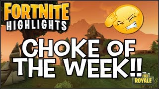 Fortnite  : Choke of the Week #1 (Well That Could've Gone Better!!)