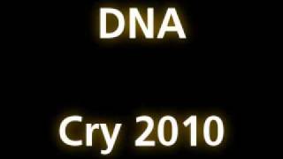 DNA - Cry 2010