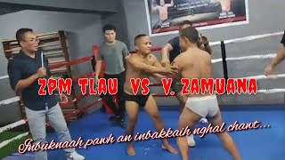 ZMP Tlau vs V.Zamuana - An va han incho tak em!