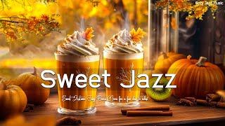 Sweet Jazz ☕🍂  Autumn Jazz Vibes: Relaxing Melodies for Work and Study