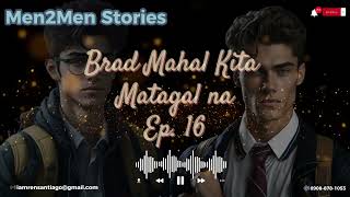 Brad Mahal Kita Matagal na Ep 16 | M2M Story