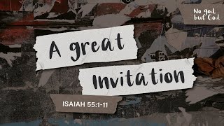 No god, but God Part 4: A Great Invitation