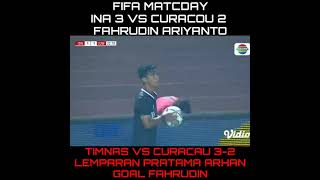 TIMNAS VS CURACAU 3-2 [LEMPARAN MAUT] PRATAMA ARHAN DAN GOAL FAHRUDIN