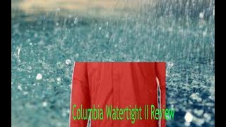 Columbia Watertight II Review