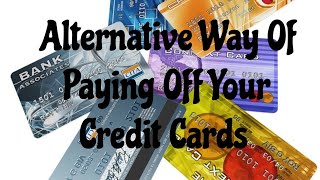 Alternative Way To Pay Off Your Credit Card Debt