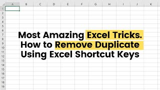 Excel Tricks How to Remove Duplicate In Excel Using Excel Shortcut Keys | Dojki Creation