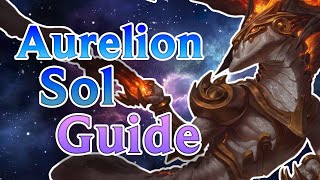 Aurelion Sol Guide - New Players Should Watch This!