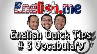 English Quick Tips with English.me #3 Vocabulary