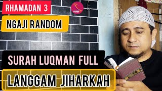 Ngaji Random Hari 3 Puasa Surah Luqman Full Langgam Jiharkah