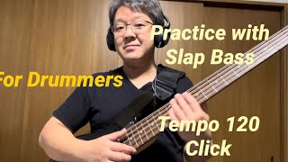 For Drummers   Play along with Slap Bass Tempo 120 Click