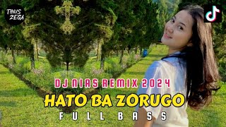 DJ NIAS HATO BA ZORUGO REMIX TERBARU 2024