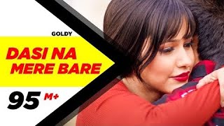 Dasi Na Mere Bare (Full Video) | Goldy | LatestPunjabi Song 2016| Speed Records #sanammalhi#viral