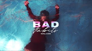 MALCOM - BAD HABITS (prod. by Boga)