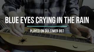 Dulcimer Rendition Of Blue Eyes Crying In The Rain