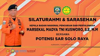 #Live Streaming Silaturahmi & Sarasehan Kepala BASARNAS Bersama POTENSI SAR SOLORAYA