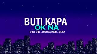 Buti kapa ok na(Lyrics) by Still One, Joshua Mari, Arjay.