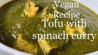 Spinach Tofu Indian Style Vegan Recipe/Vegan Palak Soya Paneer/Healthy Palak Tofu/Satvik Food Recipe