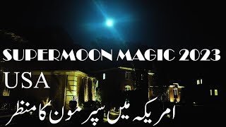 |Chasing the Supermoon: Epic Moments of a Full Moon's Radiance|امریکہ میں سپر مون کا منظر |