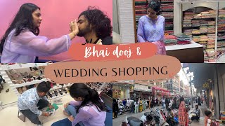 Wedding shopping & Bhai Dooj | Vlog | Delhi Market (Kamla Nagar)