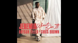 Jeremih Wait On It Ft Bryson Tiller & Chris Brown Clean